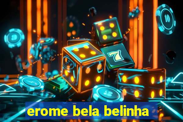 erome bela belinha